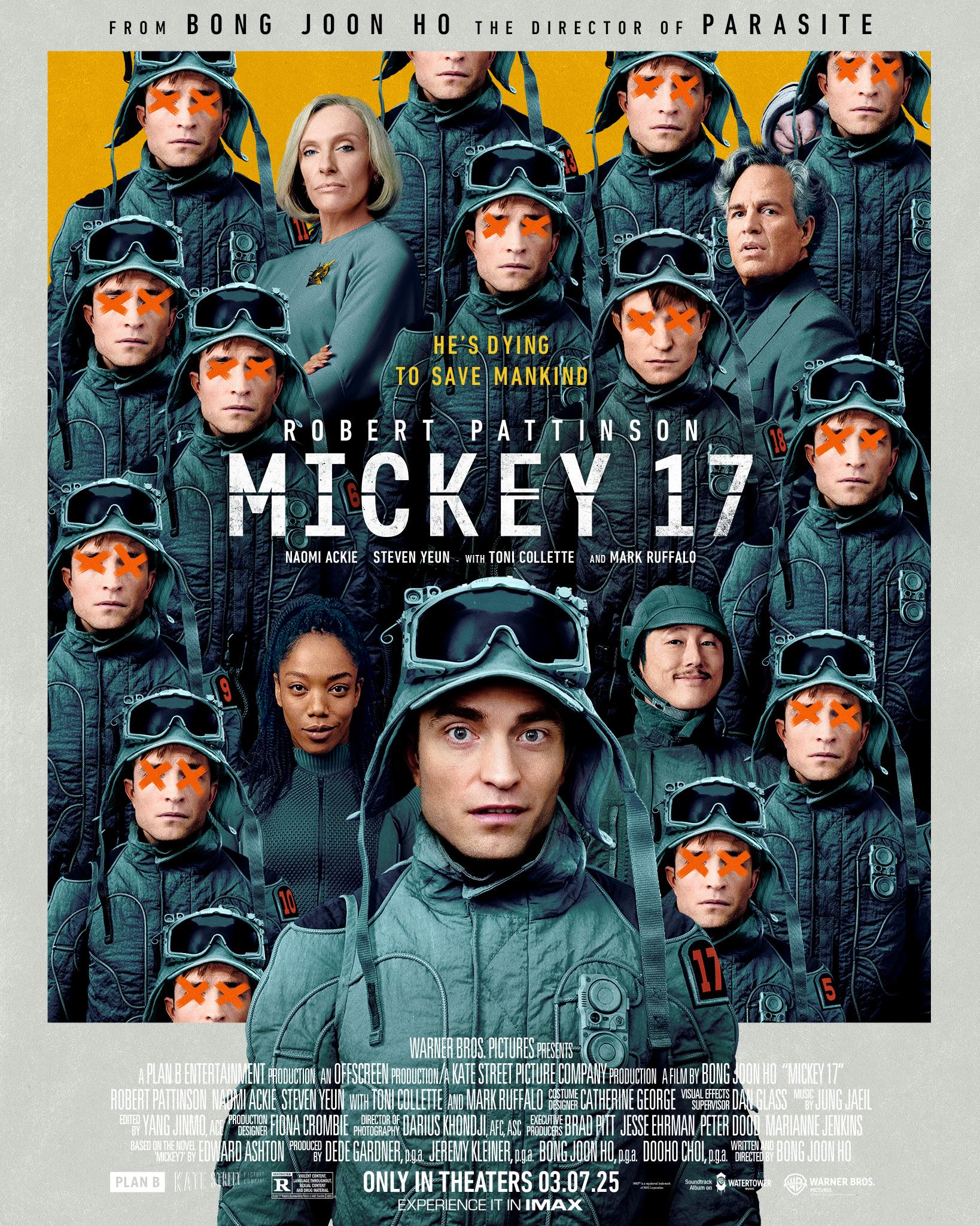 Mickey 17: Directed by Bong Joon-ho, starring Robert Pattinson, Naomi Ackie, Steven Yeun, Toni Collette, and Mark Ruffalo.