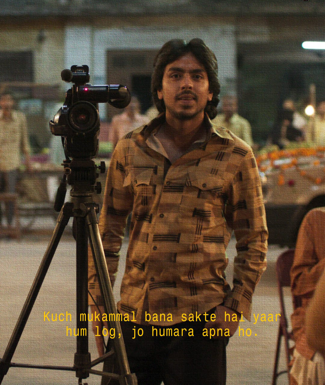 Kuch mukammal bana sakte hai yaar hum log, jo humara apna ho.