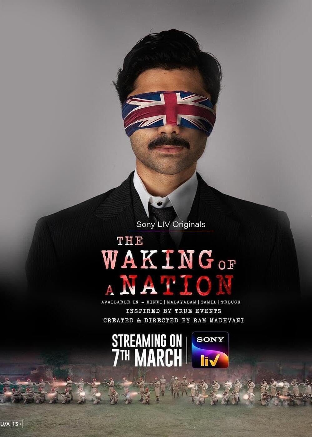 The Waking of a Nation: A historical series on the Jallianwala Bagh Massacre, available on SonyLIV from March 7.