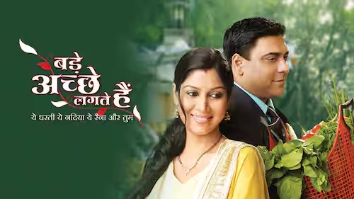 Bade Achhe Lagte Hain – A mature love story that broke stereotypes about relationships and second chances.