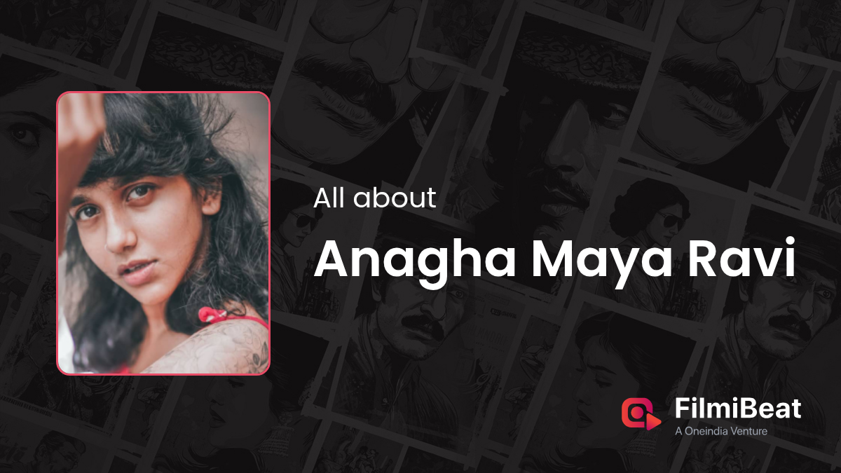 Anagha Maya Ravi Movies | Anagha Maya Ravi: Height, Age, Husband ...