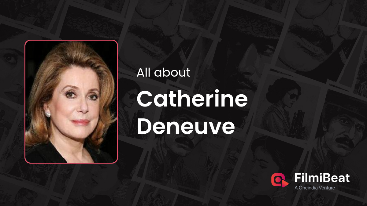 Catherine Deneuve Movies | Catherine Deneuve: Height, Age, Husband ...