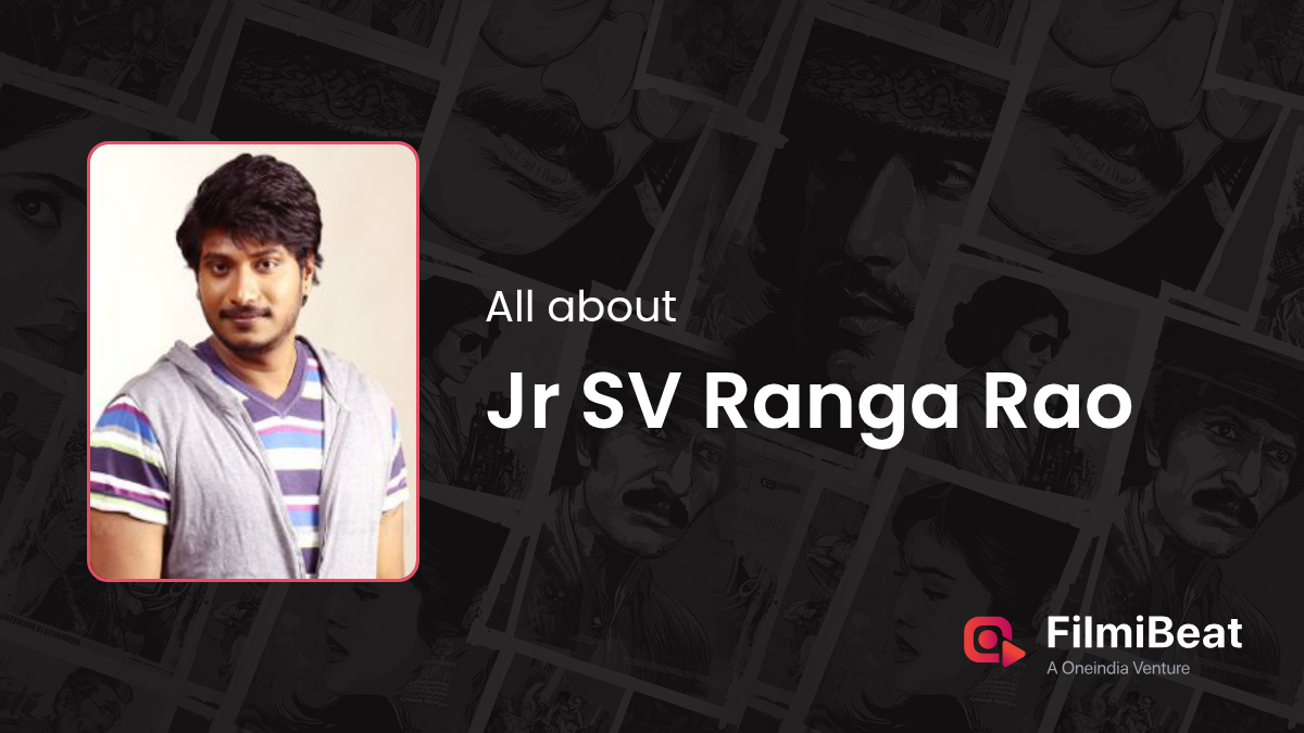 Jr SV Ranga Rao Movies | Jr SV Ranga Rao: Height, Age, Husband ...