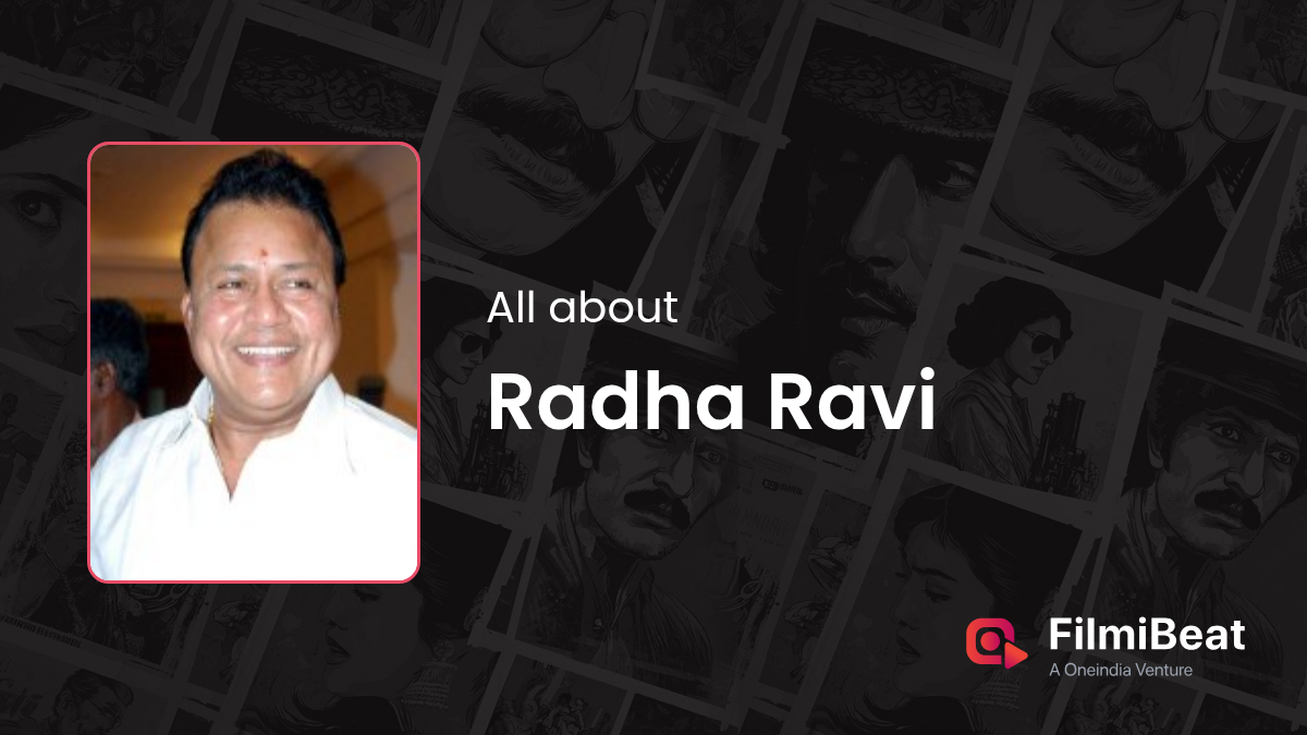 Radha Ravi Movies | Radha Ravi: Height, Age, Wife, Girlfriend ...