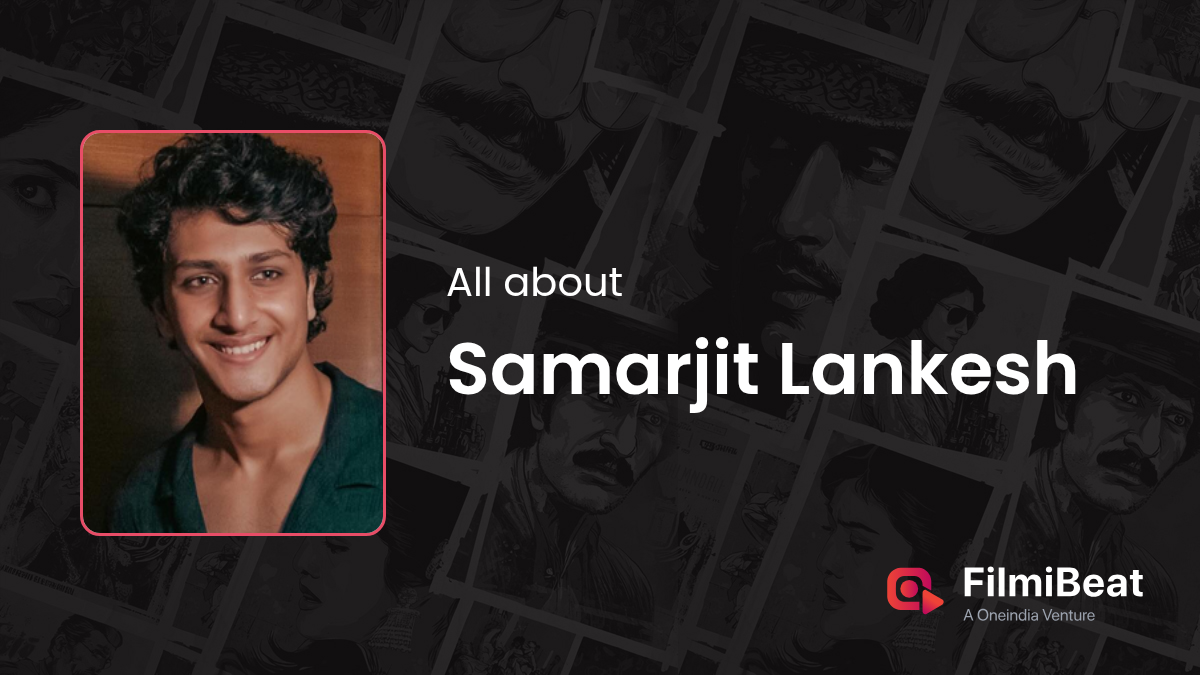 Samarjit Lankesh Movies | Samarjit Lankesh: Height, Age, Wife ...