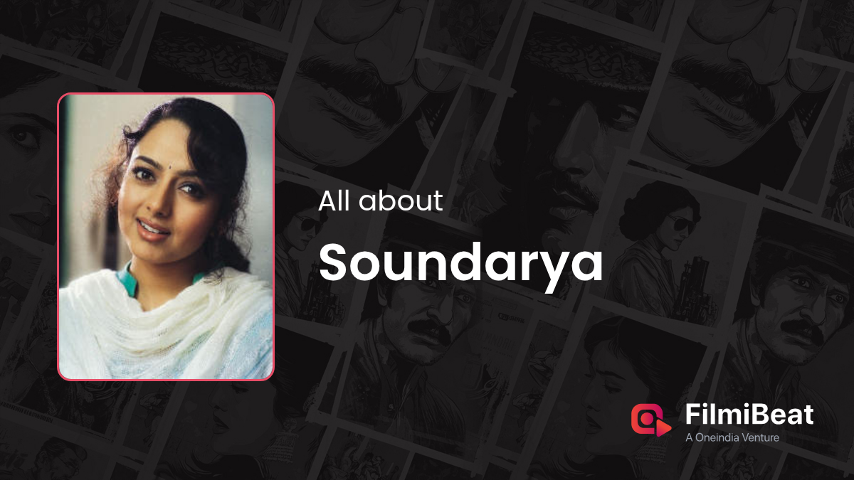 Soundarya Movies | Soundarya: Height, Age, Husband, Boyfriend ...