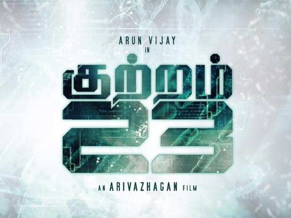 Arun Vijay Next Film Title Kuttram 23