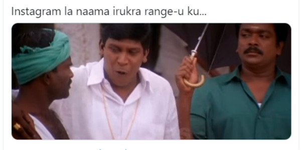 இன்ஸ்டாகிராம்ல நாம இருக்க ரேஞ்சுக்கு