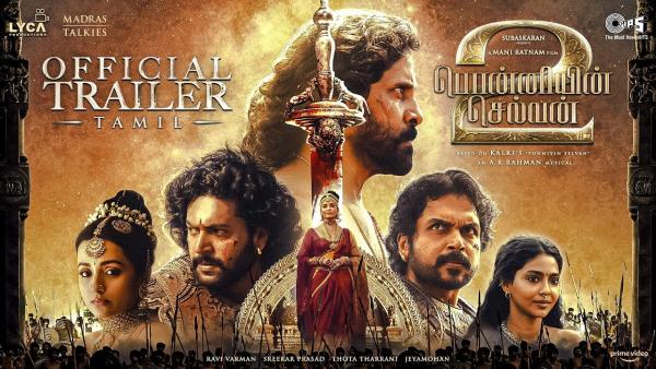 Ponniyin Selvan 2 Trailer 