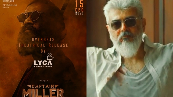 Lyca announced Captain Miller Overseas update upsets Ajith fans