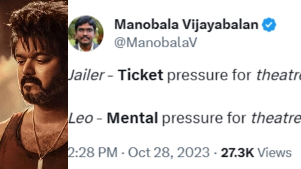 Jailer gives Ticket pressure for theatres and Leo gives Mental pressure for theatres - Manobala Jailer gives Ticket pressure for theatres and Leo gives Mental pressure for theatres - Manobala