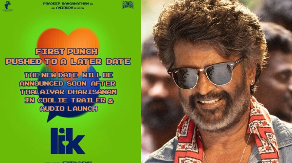 Vignesh Shivan and Pradeep Ranganathan s LIK first punch postponed due to Coolie audio launch