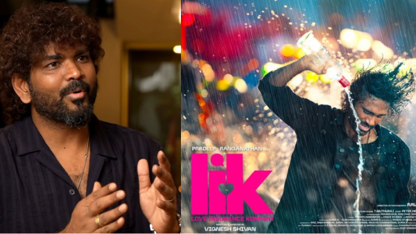 Vignesh Shivan initially plans 210 Crore Budget for Pradeep Ranganathan s LIK