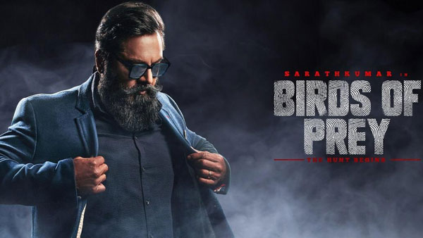 Sarathkumar entry into OTT with Birds of Prey: The Hunt Begins