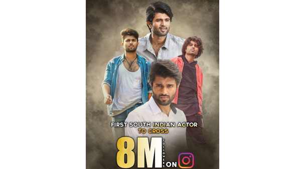 Vijay Devarakonda Is First South Hero To Reach 8 million Followers In Instagram Vijay Devarakonda Is First South Hero To Reach 8 million Followers In Instagram