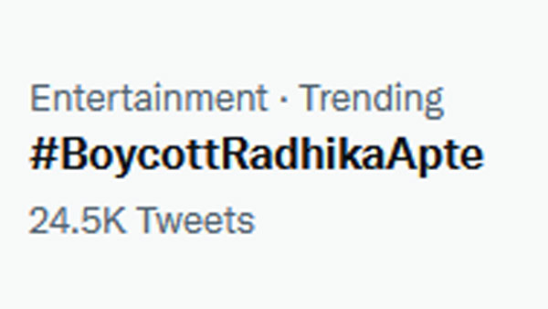 Boycott Radhika Apte trending in social media