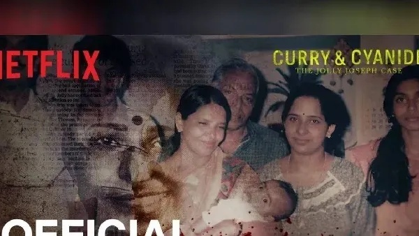Curry&Cyanide The Jolly Joseph Case Documentary Series Trending in Netflix Ott Top 10 Over 30 Countries Globally Full Details Here