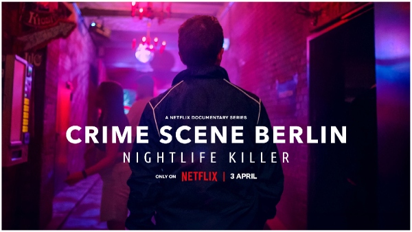 Real Crime Thriller Series Crime Scene Berlin Night life Killer Streaming Details Here