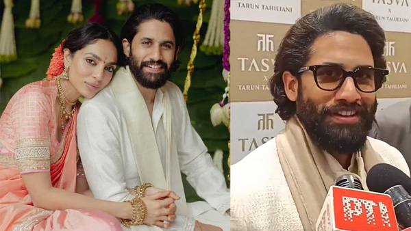 Akkineni naga chaitanya s reaction on his marriage with sobhita dhulipala