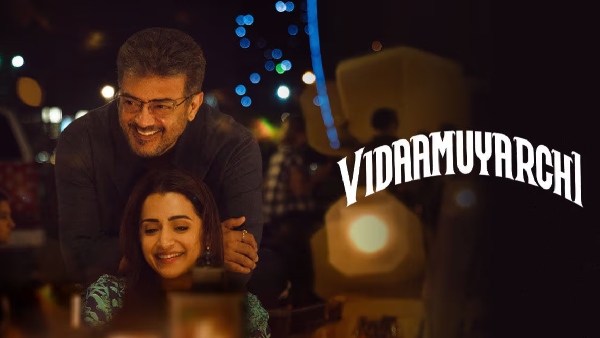 Vidaamuyarchi No special Premieres Worldwide Ajith Kumar s Disappointed