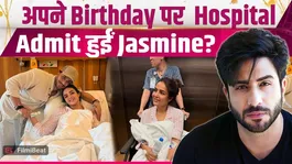 Jasmin Bhasin Hospitalized on Birthday, Aly Goni Shares Major Health Update!
