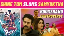 Shine Tom Chacko Slams Boomerang Co-Star Samyuktha, Says 'What's The Point In Not Completing...'