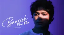 Baarish Mein Phir: Saahel Revisits His Beloved Monsoon Anthem With An Acoustic Version