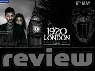 #FilmReview: 1920 लंदन, इतना डर...डर से कभी नहीं लगा होगा!