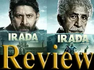 Irada Movie Review: शानदार कहानी और जबरदस्त एक्टिंग लेकिन लेखन में फेल हो गई फिल्म